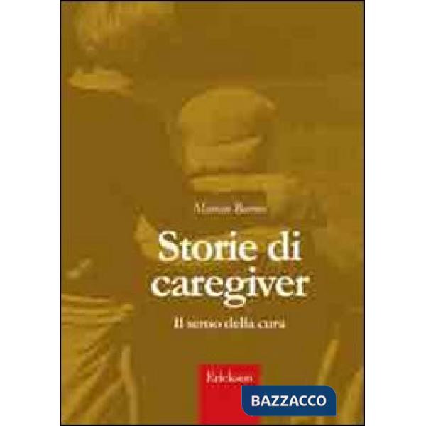 Storie di caregiver. Il senso della cura