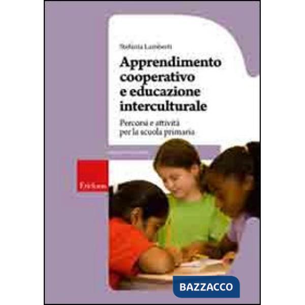 Apprendimento cooperativo e educazione interculturale. Percorsi e attività per la scuola primaria
