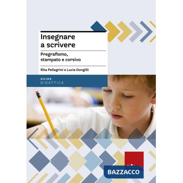 Insegnare a scrivere. Pregrafismo, stampato e corsivo. Con CD-ROM