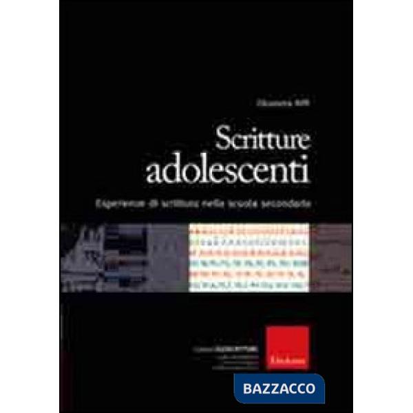 Scritture adolescenti. Esperienze di scrittura nella scuola secondaria
