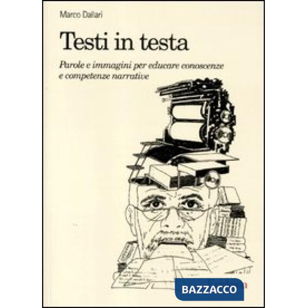 Testi in testa. Parole e immagini per educare conoscenze e competenze narrative