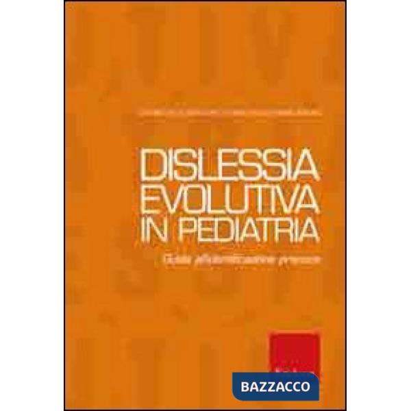 Dislessia evolutiva in pediatria. Guida alla diagnosi e al trattamento
