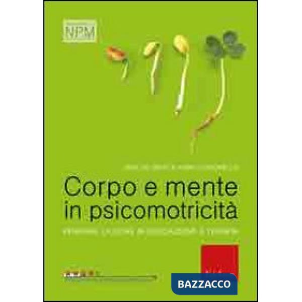Corpo e mente in psicomotricità. Pensare l'azione in educazione e terapia