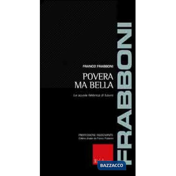 Povera ma bella. La scuola fabbrica di futuro