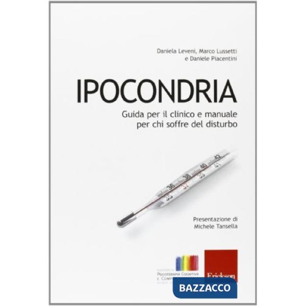Ipocondria. Guida per il clinico e manuale per chi soffre del disturbo