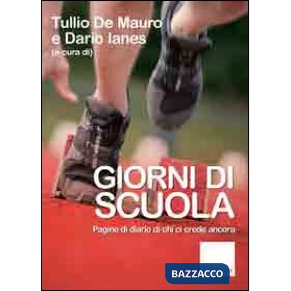 Giorni di scuola. Pagine di diario di chi ci crede ancora