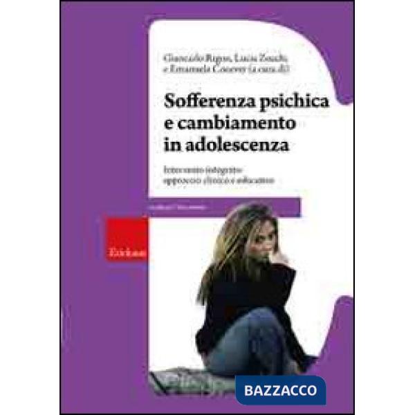 Sofferenza psichica e cambiamento in adolescenza. Intervento integrato: approccio clinico e educativo