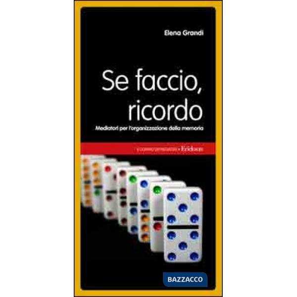 Se faccio, ricordo. Mediatori per l'organizzazione della memoria