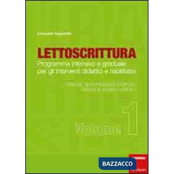 Lettoscrittura. Programma intensivo e graduale per gli interventi didattici e riabilitativi. Vol. 1: Materiali, discriminazione 