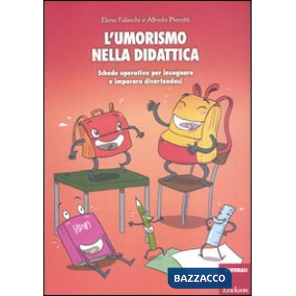 Umorismo nella didattica. Schede operative per insegnare e imparare divertendosi