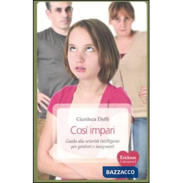 Così impari. Guida alla severità intelligente per genitori e insegnanti