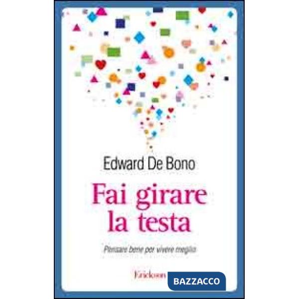 Fai girare la testa. Pensare bene per vivere meglio