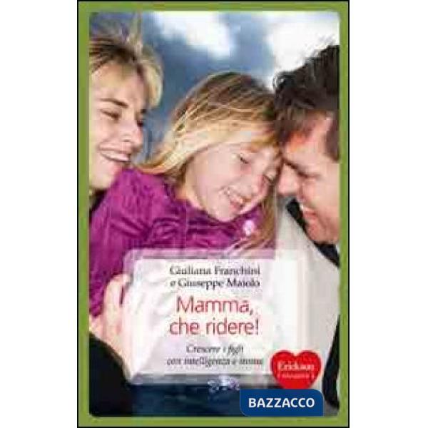 Mamma, che ridere! Crescere i figli con intelligenza e ironia