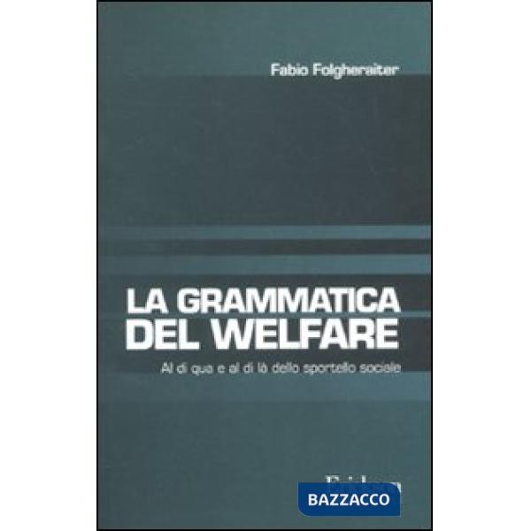 Grammatica del welfare. Al di quà e al di là dello sportello sociale