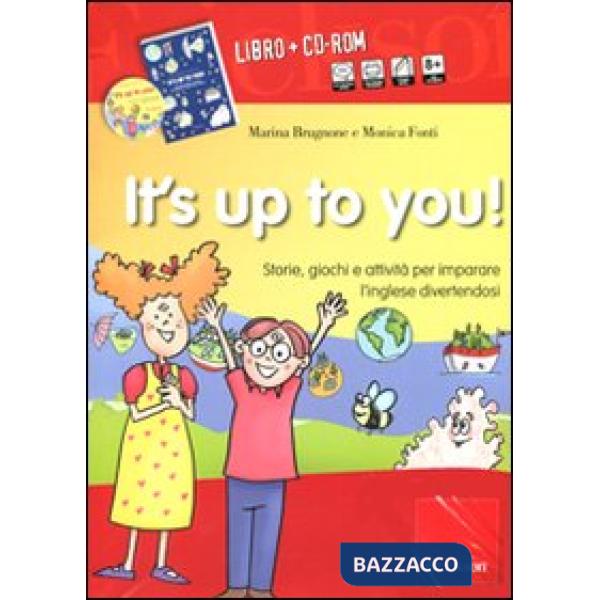 It's up to you! Storie, giochi e attività per imparare l'inglese divertendosi. Con CD Audio. Con CD-ROM