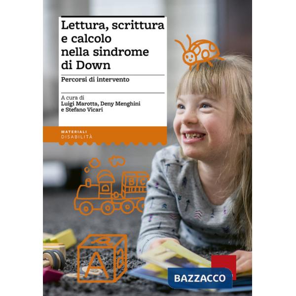 Lettura, scrittura e calcolo nella sindrome di Down. Percorsi di intervento