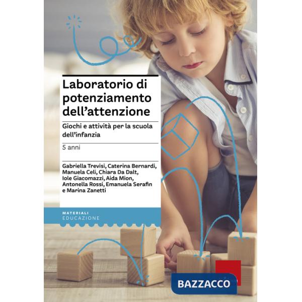 Laboratorio di potenziamento dell'attenzione. Giochi e attività per la scuola dell'infanzia. Vol. 1: 5 anni