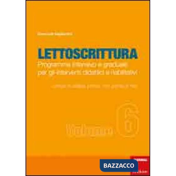 Lettoscrittura. Programma intensivo e graduale per gli interventi didattici e riabilitativi. Vol. 6: Lettura di sillabe, non par