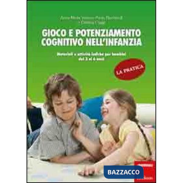 Gioco e potenziamento cognitivo nell'infanzia. La pratica. Materiali e attività ludiche per bambini dai 3 ai 6 anni