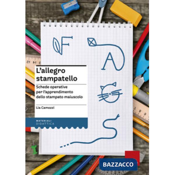Allegro stampatello. Schede operative per l'apprendimento dello stampato maiuscolo (L')