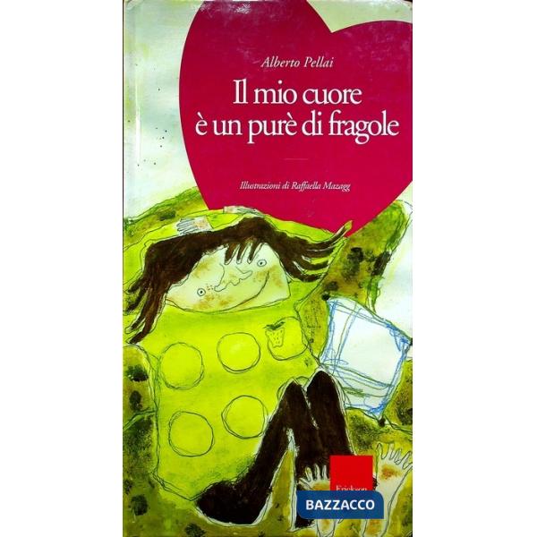 Mio cuore è un purè di fragole. Con CD-ROM (Il)
