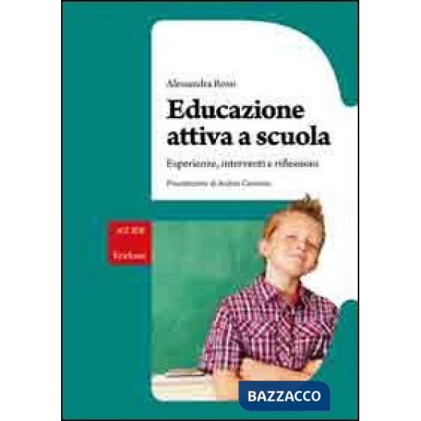 Educazione attiva a scuola. Esperienze, interventi e riflessioni