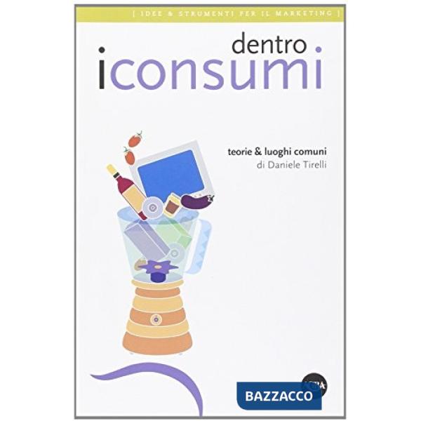 Dentro i consumi. Teorie & luoghi comuni