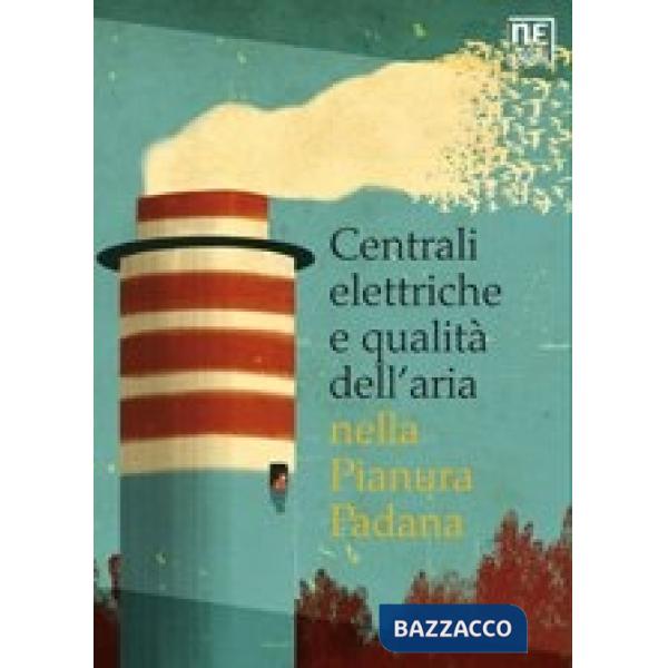 Centrali elettriche e qualità dell'aria nella pianura Padana