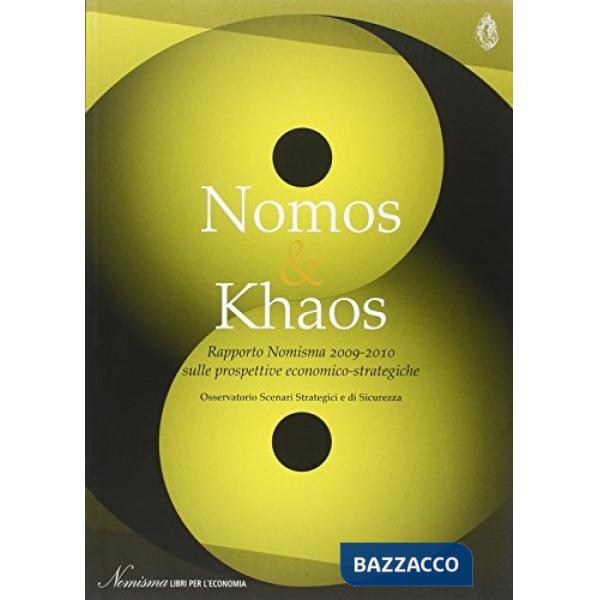 Nomos & Khaos. Rapporto Nomisma (2009-2010) sulle prospettive economico-strategiche