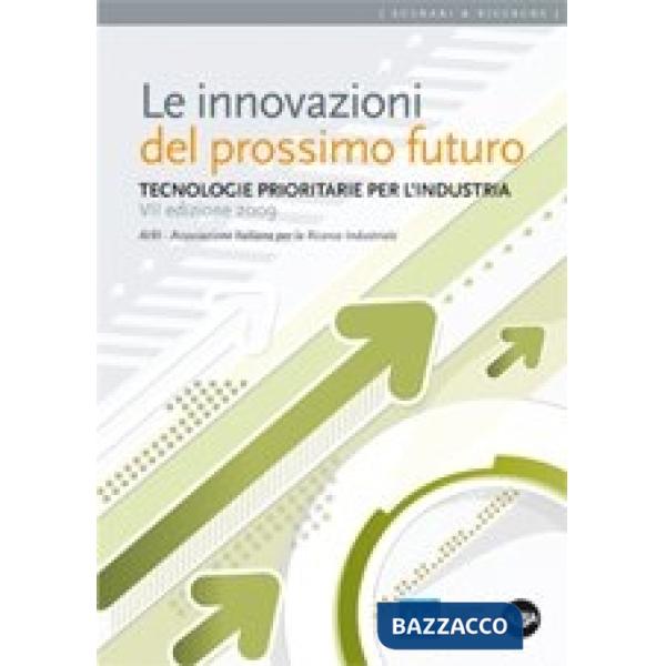 Innovazioni del prossimo futuro. Tecnologie prioritarie per l'industria (Le)