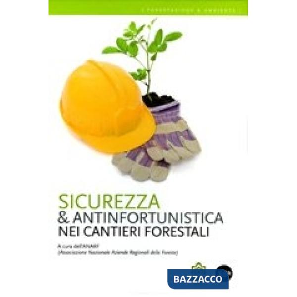 Sicurezza & antinfortunistica nei cantieri forestali