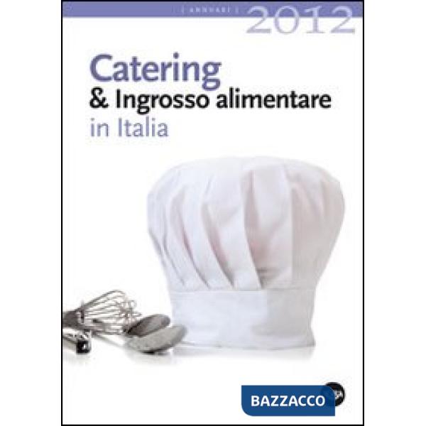 Catering & ingrosso alimentare in Italia 2012