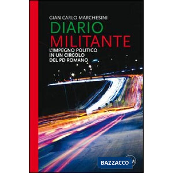 Diario militante. L'impegno politico in un circolo del PD romano