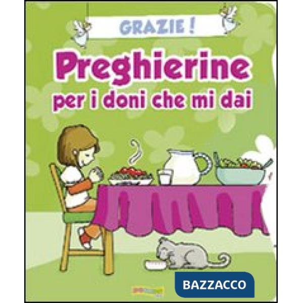 Grazie! Preghierine per i doni che mi dai. Ediz. illustrata