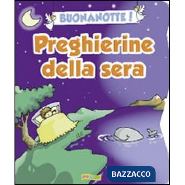 Buonanotte! Preghierine della sera. Ediz. illustrata