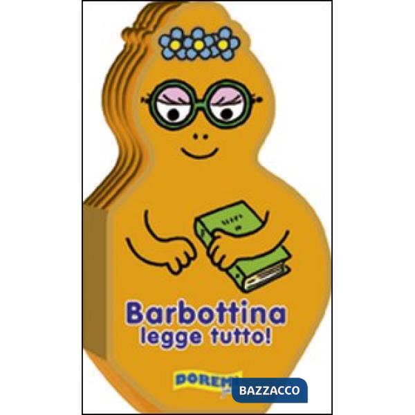Barbottina legge tutto! La famiglia Barbapapà. Ediz. illustrata