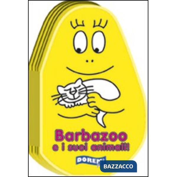 Barbazoo e i suoi animali! Ediz. illustrata