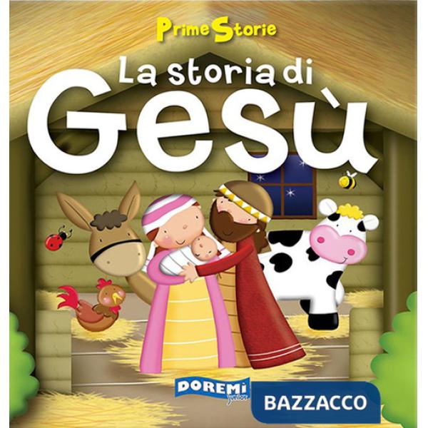 Storia di Gesù. Prime storie. Ediz. illustrata (La)