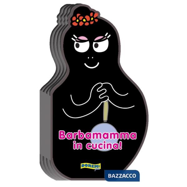 Barbamamma in cucina! Ediz. illustrata