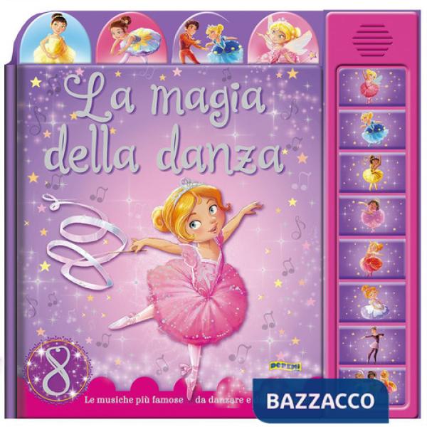 Magia della danza. Ediz. illustrata (La)