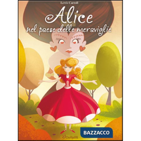 Alice nel paese delle meraviglie. Mille e 1 fiaba. Ediz. illustrata