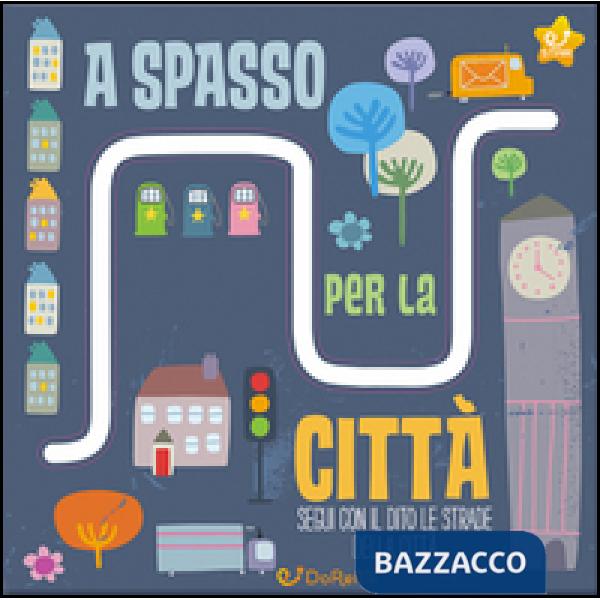 A spasso per la città. Le stradine. Ediz. illustrata