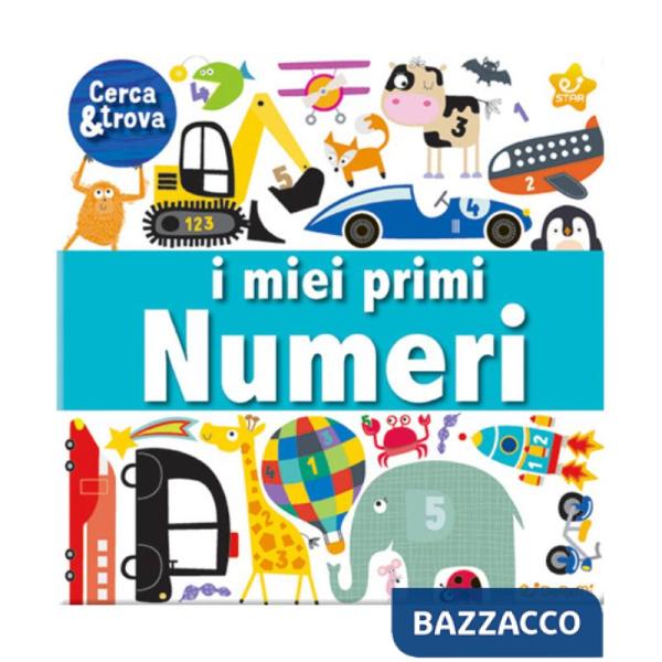 Miei primi numeri. Cerca e trova. Ediz. a colori (I)