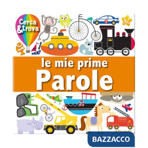 Mie prime parole. Cerca e trova. Ediz. a colori (Le)