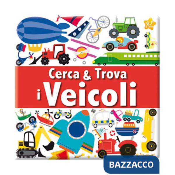 Veicoli. Cerca & trova. Ediz. illustrata (I)