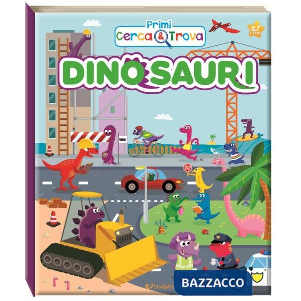 Dinosauri. Primi cerca & trova. Ediz. a colori