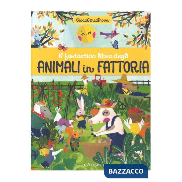 Fantastico libro degli animali in fattoria. GiocaCercaTrova (Il)