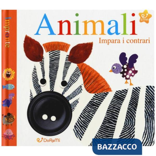 Animali. Impara i contrari. Impronte. Ediz. a colori