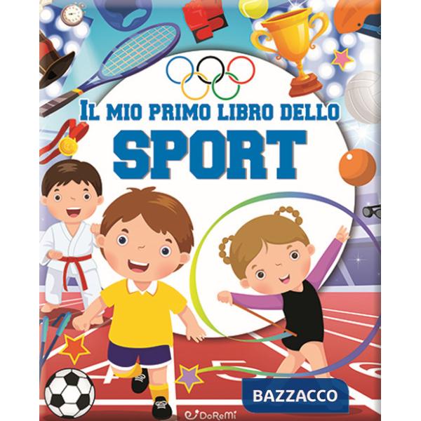 Mio primo libro dello sport. Ediz. a colori (Il)