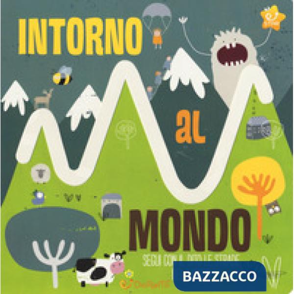 Intorno al mondo. Le stradine. Ediz. a colori